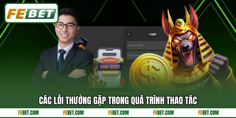 Các lỗi thường gặp trong quá trình thao tác Các lỗi thường gặp trong quá trình thao tác