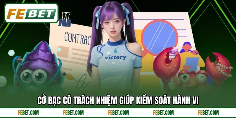 Cờ bạc có trách nhiệm giúp kiểm soát hành vi Cờ bạc có trách nhiệm giúp kiểm soát hành vi