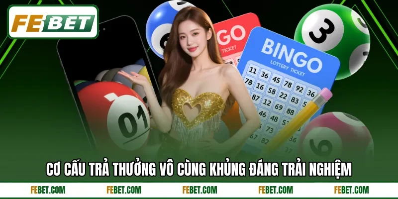 Cơ cấu trả thưởng vô cùng khủng đáng trải nghiệm Cơ cấu trả thưởng vô cùng khủng đáng trải nghiệm