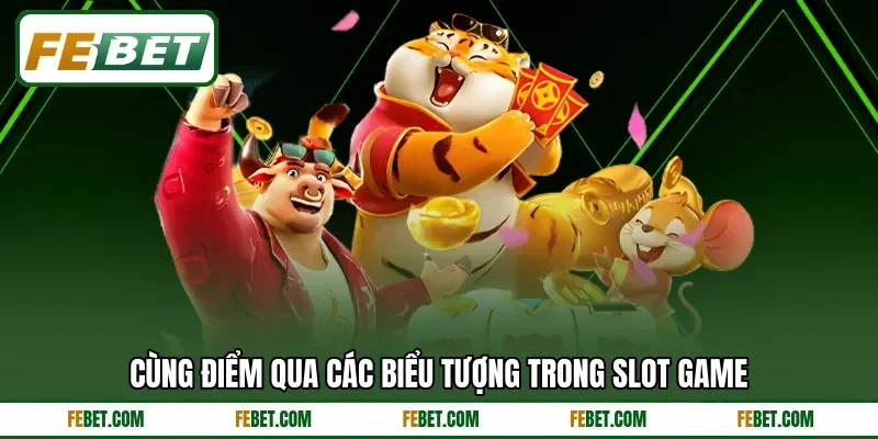 Cùng điểm qua các biểu tượng trong slot game