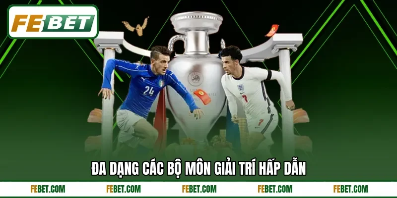 Đa dạng các bộ môn giải trí hấp dẫn Đa dạng các bộ môn giải trí hấp dẫn
