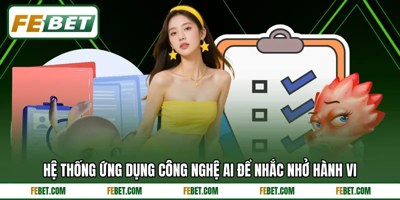 Hệ thống ứng dụng công nghệ AI để nhắc nhở hành vi Hệ thống ứng dụng công nghệ AI để nhắc nhở hành vi
