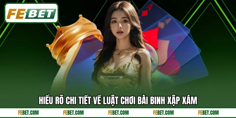 Hiểu rõ chi tiết về luật chơi bài Binh Xập Xám Hiểu rõ chi tiết về luật chơi bài Binh Xập Xám