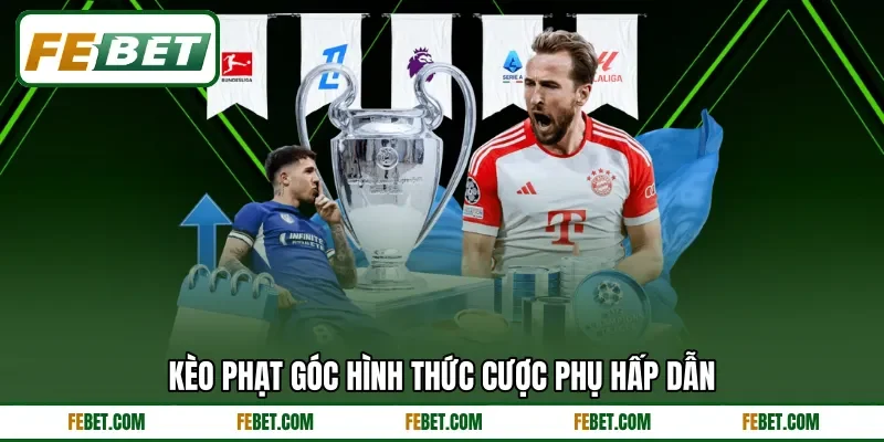 Kèo phạt góc hình thức cược phụ hấp dẫn