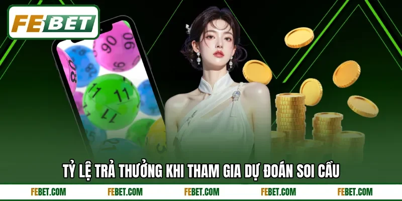 Tỷ lệ trả thưởng khi tham gia dự đoán soi cầu